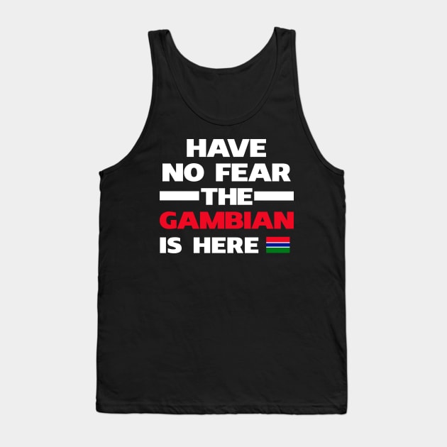 No Fear Gambian Is Here Gambia Tank Top by lubashantae